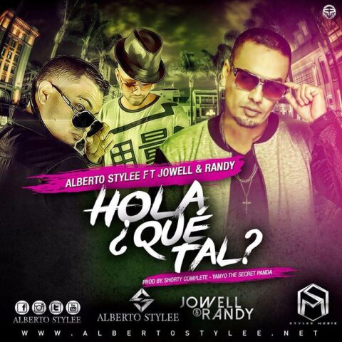 Alberto Stylee Ft. Jowell Y Randy – Hola Que Tal