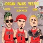 Alex Kyza Ft. Dvice, Lyan – Jordan, Palos, Yeezyz