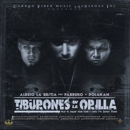 Alexio La Bestia, Farruko, Polakan – Tiburones En La Orilla