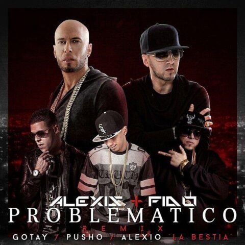 Alexis Y Fido Ft. Gotay – Problemático