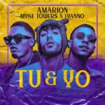 Amarion Ft. Lyanno, Myke Towers – Tu Y Yo