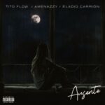 Amenazzy, Eladio Carrion – Ausente