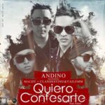 Andino Ft. Maldy, Clandestino Y Yailemm – Quiero Confesarte