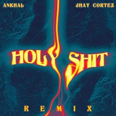 Ankhal Ft. Jhay Cortez – Holy Shit Remix