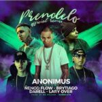 Anonimus Ft. Ñengo Flow, Brytiago, Darell, Lary Over – Prendelo Remix