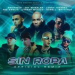 Anonimus Ft. Jay Wheeler, Lenny Tavarez, Nio Garcia, Casper Magico, Darell, Brytiago – Sin Ropa Remix
