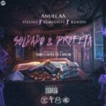 Anuel AA, Kendo Kaponi, Ozuna, Almighty – Soldado Y Profeta