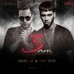Anuel AA Ft. Tony Dize – 3 AM