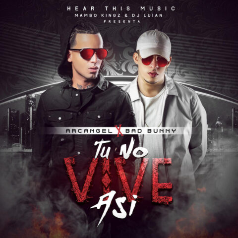 Arcangel, Bad Bunny – Tu No Vive Así