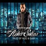 Arcangel – Antes Solias