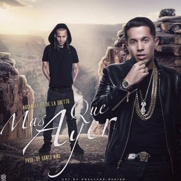 Arcangel Ft. De La Ghetto – Mas Que Ayer