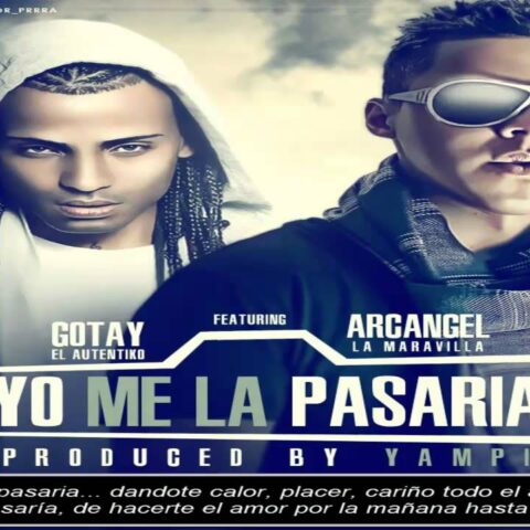 Arcangel Ft. Gotay El Autentiko – Yo Me La Pasaria
