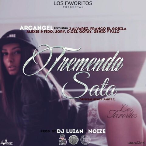 Arcangel Ft. J Alvarez, Franco El Gorila, Alexis Y Fido, Jory – Tremenda Sata Remix