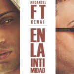 Arcangel Ft. Kenai – En La Intimidad