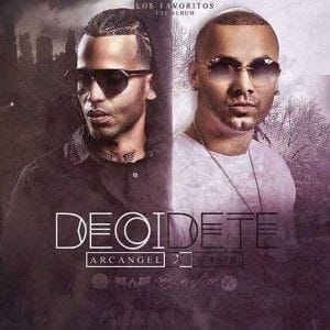 Arcangel Ft. Wisin – Decidete