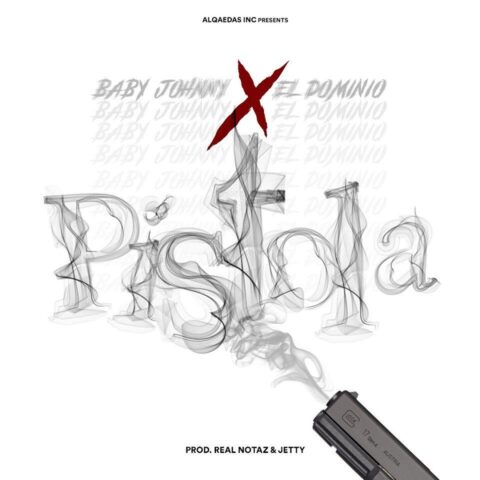 Ele A El Dominio Ft. Baby Johnny – Pistola