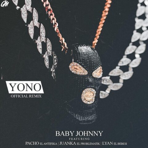 Baby Johnny Ft. Pacho, Juanka El Problematik, Lyan – Yo No Remix