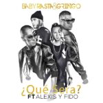 Baby Rasta Y Gringo Ft. Alexis Y Fido – Que Sera