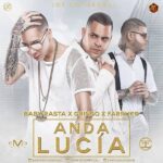 Baby Rasta Y Gringo Ft. Farruko – Anda Lucia