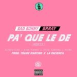 Bad Bunny Ft. Brray, Alvaro Diaz, Myke Towers, Joyce Santana, Sousa – Pa Que Le De Remix