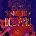 Bad Bunny – Compositor Del Año