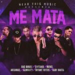 Bad Bunny Ft. Brytiago, Noriel, Arcangel, Almighty, Bryant Myers, Baby Rasta – Me Mata