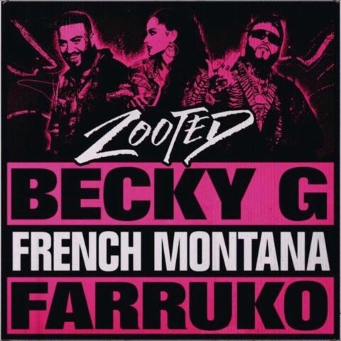 Becky G Ft. French Montana, Farruko – Zooted