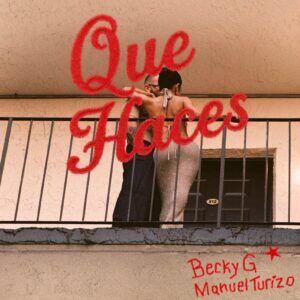 Becky G, Manuel Turizo – Que Haces