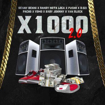 Benny Benni Ft. Randy Nota Loca, Pusho, D.OZi, Pacho, Yomo, Baby Johnny, Yan Block – X1000, 2.0