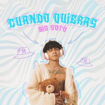 Big Soto – Cuando Quieras