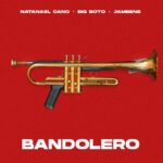 Big Soto Ft. Jambene, Natanael Cano – Bandolero