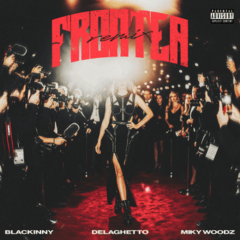 Blackinny, De La Ghetto, Miky Woodz – Frontea Remix