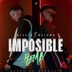 Blessd Ft. Maluma – Imposible Remix