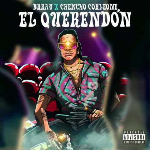 Brray Ft. Chencho Corleone – El Querendon