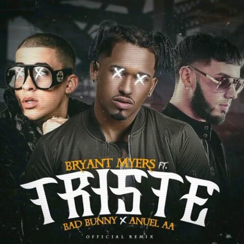 Bryant Myer, Anuel AA, Bad Bunny – Triste (Remix)