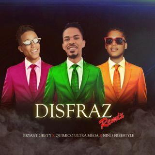 Bryant Grety Ft. Quimico Ultra Mega, Nino Freestyle – Disfraz Remix