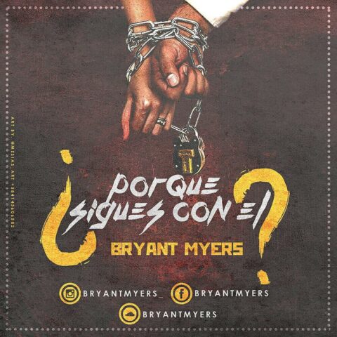 Bryant Myers – Por Que Sigues Con El