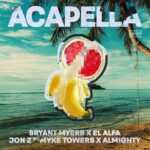 Bryant Myers Ft. Jon Z, Almighty, El Alfa, Myke Towers – Acapella