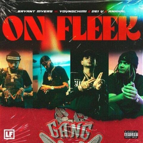 Bryant Myers, Yovngchimi, Dei V, Ankhal – On Fleek