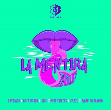 Brytiago Ft. Rafa Pabon, Sech, Cazzu, Rauw, Myke Towers – La Mentira Remix