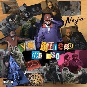 Ñejo – Yo Quiero De Eso