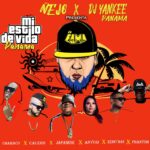 Ñejo Ft. Dj Yankee Panamá, Chamaco, Calero, Japanese, Anyuri, Kenny Man, Phantom – Mi Estilo De Vida, Panamá Version