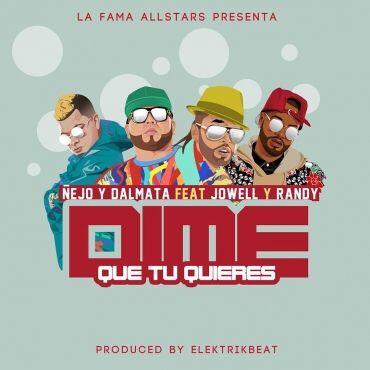 Ñejo Y Dalmata Ft. Jowell Y Randy – Dime Que Tu Quieres