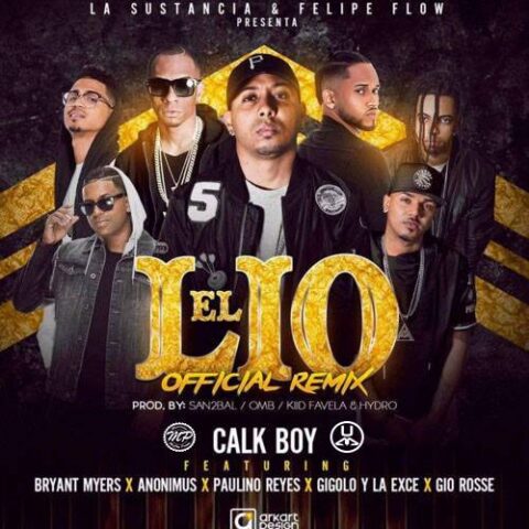 Calk Boy Ft. Bryant Myers, Anonimus, Gigolo Y La Exce, Paulino Reyes, Gio Rosse – El Lio Remix