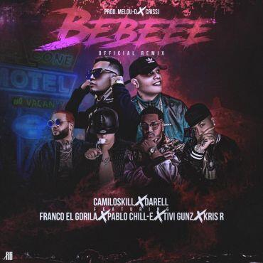 Camiloskill Ft. Darell, Franco El Gorila, Pablo Chill-E, Tivi Gunz, Kris R – Bebeee Remix