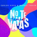 Carlos Vives Ft. Manuel Turizo – No Te Vayas Remix