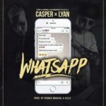 Casper Magico Ft. Lyan – Whatsapp