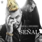 Chacal Ft. Arcangel – Dame Una Señal