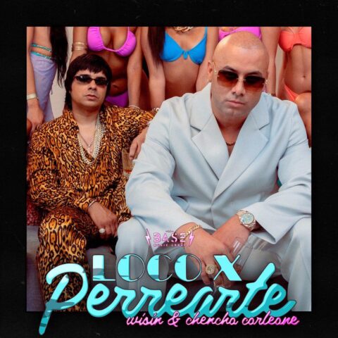 Chencho Corleone, Wisin – Loco X Perrearte
