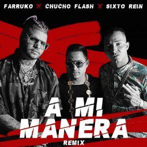Chucho Ft. Farruko, Sixto Rein – Flash A Mi Manera Remix